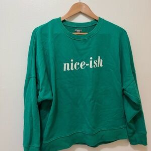 Aerie Green “Nice-ish” Sweatshirt